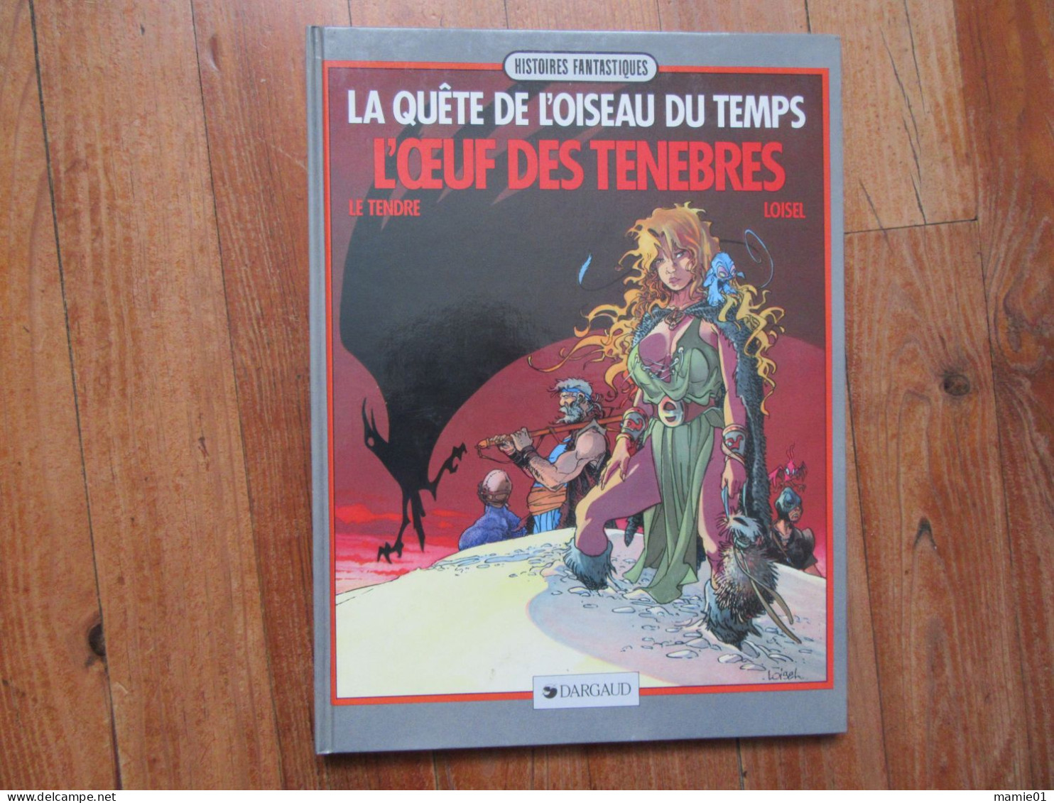 BD         La Quête De L'oiseau Du Temps     L'Oeuf Des Ténèbres         Loisel       Dargaud - Loisel