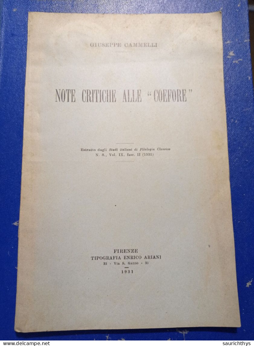 Note Critiche Alle Coefore Autografo Giuseppe Cammelli 1931 Estratto Dagli Studi Italiani Di Filologia Classica - Geschiedenis, Biografie, Filosofie