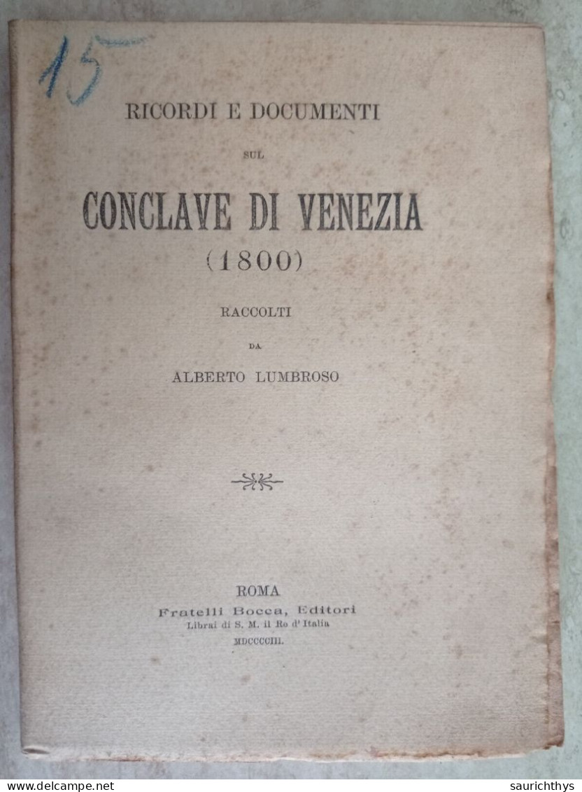 Ricordi E Documenti Sul Conclave Di Venezia 1800 Raccolti Da Alberto Lumbroso Fratelli Bocca Roma 1903 - History, Biography, Philosophy