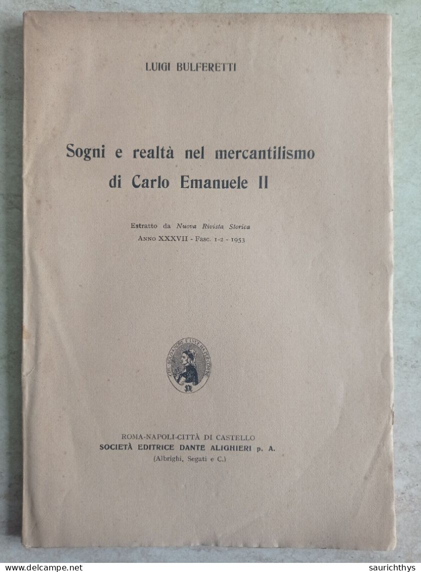 Sogni E Realtà Nel Mercantilismo Di Carlo Emanuele II Estratto Da Nuova Rivista Storica Autografo Luigi Bulferetti - Historia Biografía, Filosofía