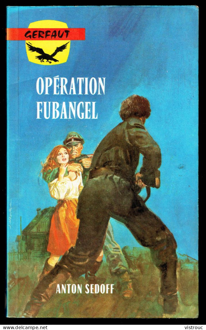 "OPERATION FUBANGEL",  De Anton SEDOFF -  Coll. GERFAUT Guerre N° 375. - Action