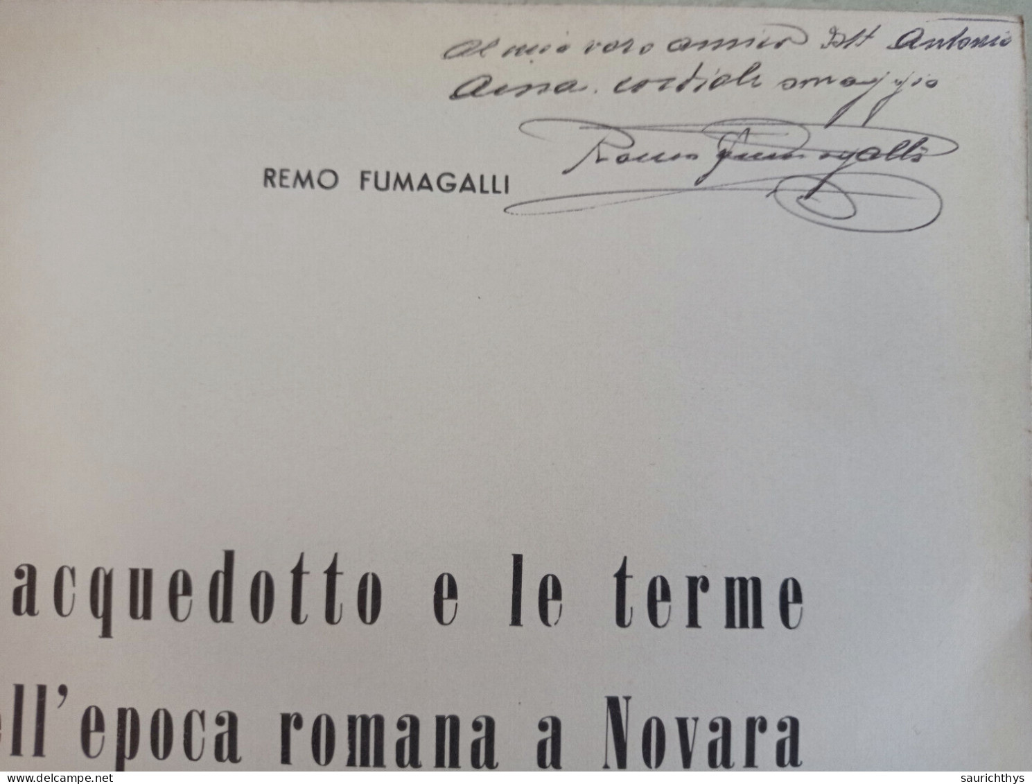 L'acquedotto E Le Terme Dell'epoca Romana A Novara Con Autografo Remo Fumagalli - History, Biography, Philosophy