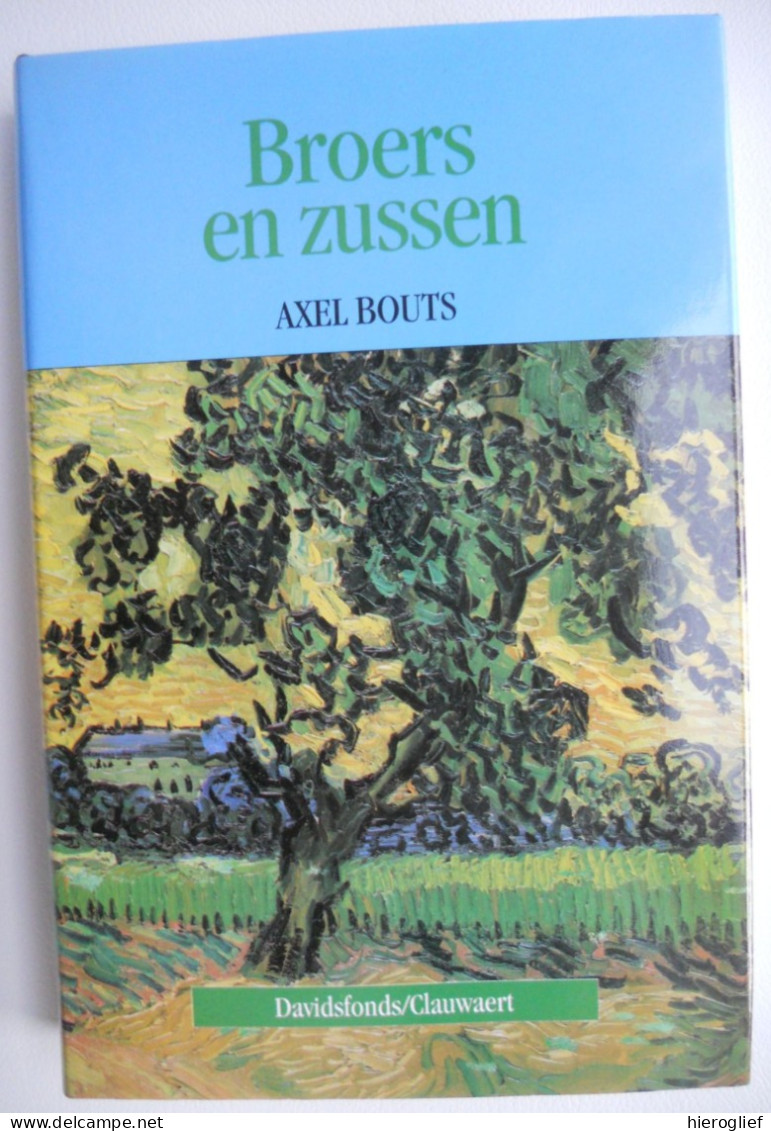 BROERS EN ZUSSEN Roman Door Axel Bouts °Kortrijk - Ouders Gestorven - Maskers Vallen Af Bij De Bespreking Van De Erfenis - Letteratura