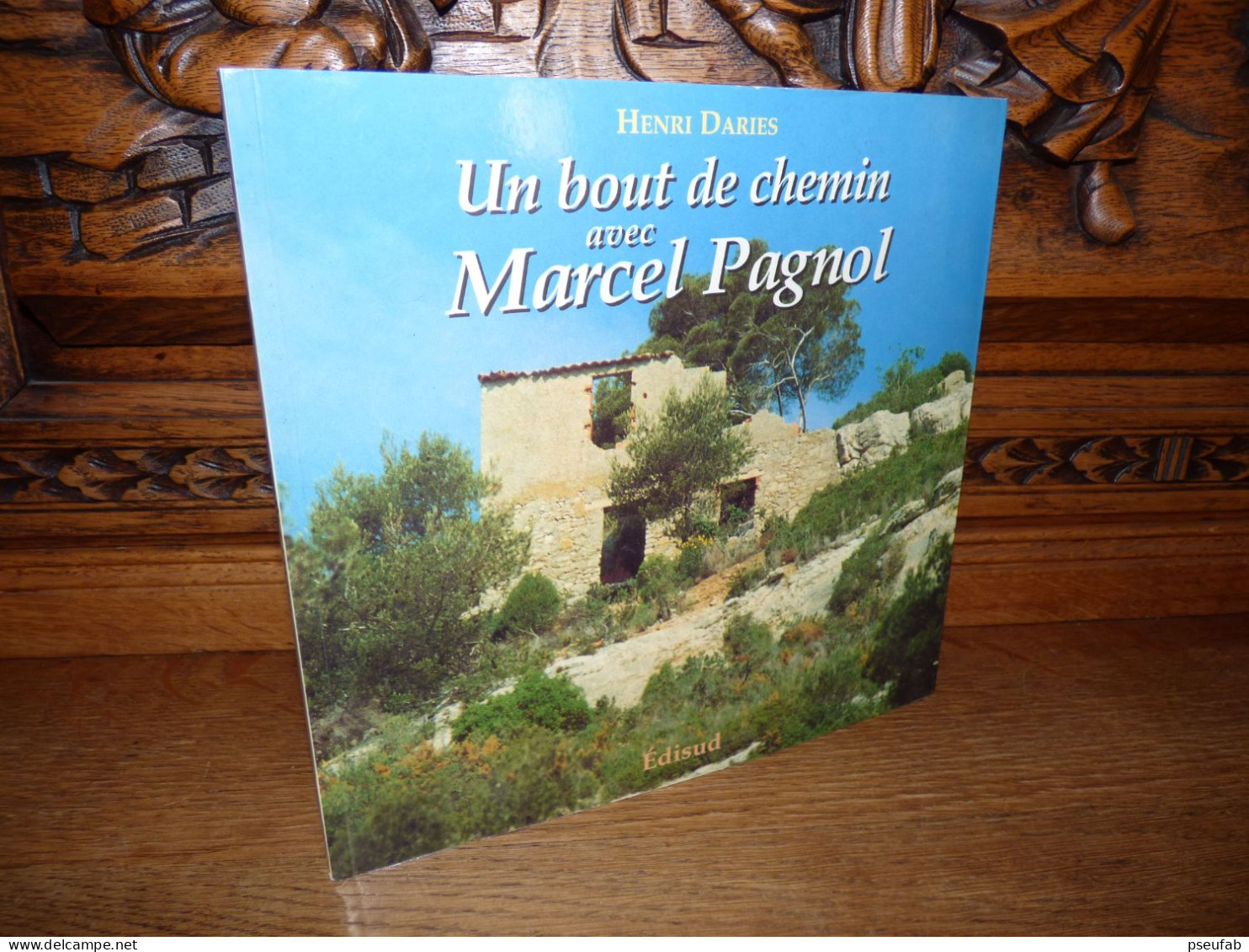 DARIES / UN BOUT DE CHEMIN AVEC MARCEL PAGNOL / PROVENCE - Provence - Alpes-du-Sud