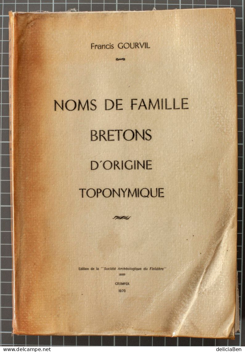 Francis Gourvil, Noms De Famille Bretons D'origine Toponymique. Editions De La Société Archéologique Du Finistère, 1970 - Dictionnaires