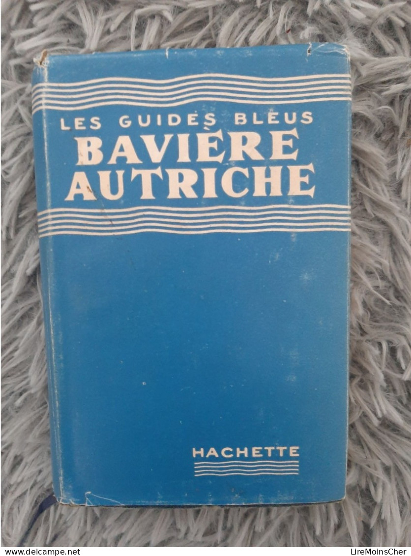 LES GUIDES BLEUS BAVIERE AUTRICHE HACHETTE ART CARTE VILLE CULTURE DECOUVERTE - Cartes/Atlas