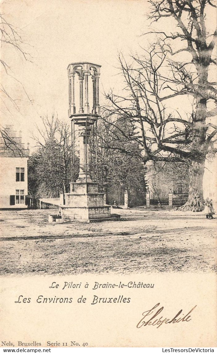 BELGIQUE - Le Pilori à Braine-le-Château - Carte Postale Ancienne - Kasteelbrakel