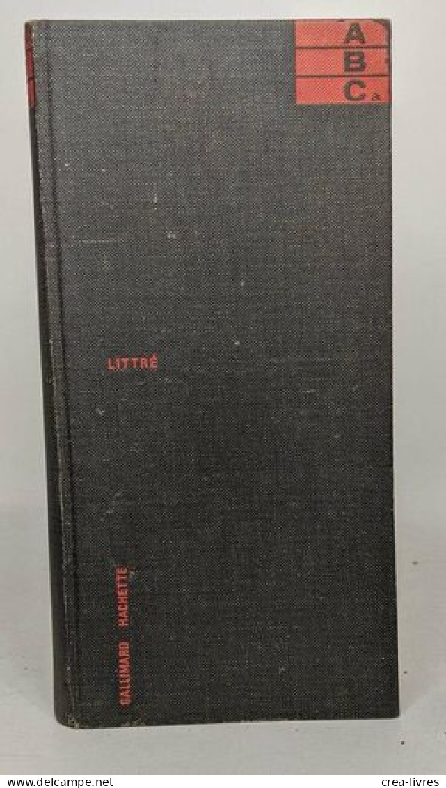 Littré - Explication Des Abréviations Et Des Signes En 7 Volumes - Diccionarios