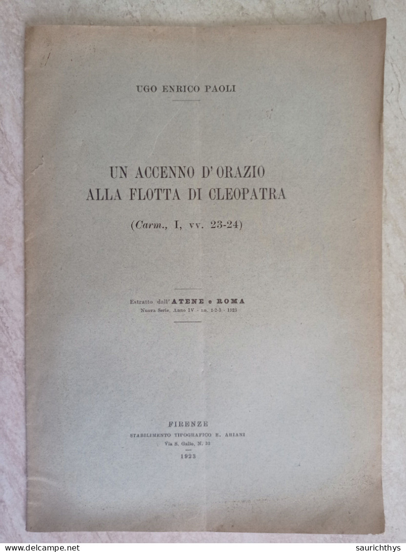 Un Accenno D'Orazio Alla Flotta Di Cleopatra Autografo Ugo Enrico Paoli Estratto Dall'Atene E Roma - Firenze 1923 - History, Biography, Philosophy