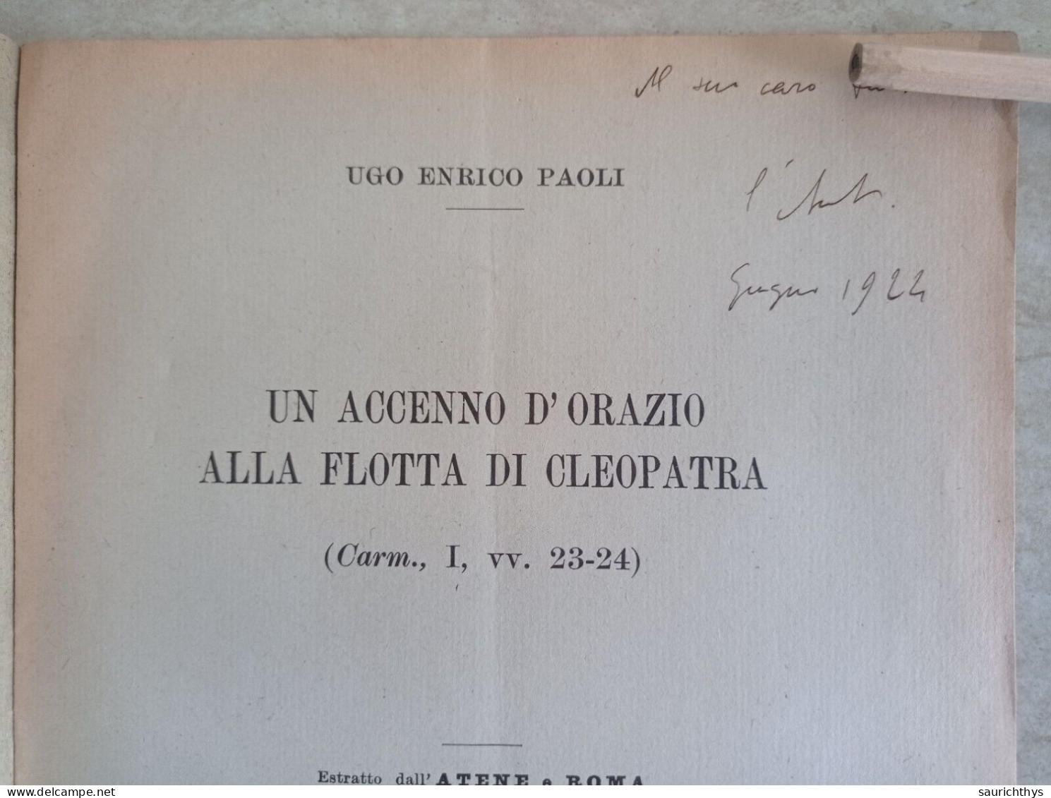 Un Accenno D'Orazio Alla Flotta Di Cleopatra Autografo Ugo Enrico Paoli Estratto Dall'Atene E Roma - Firenze 1923 - History, Biography, Philosophy