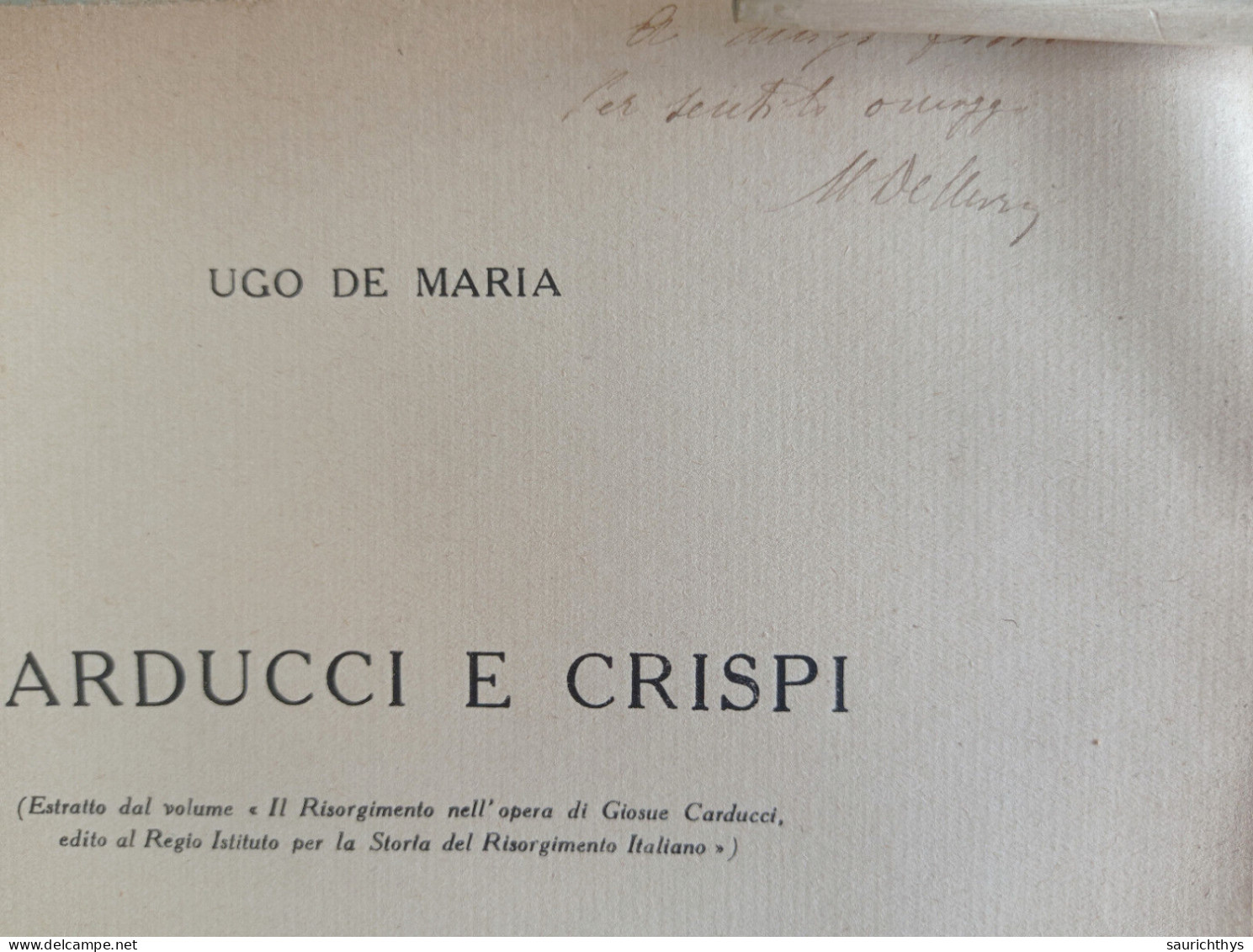 Carducci E Crispi Estratto Dal Volume Il Risorgimento Nell'opera Di Giosuè Autografo Ugo De Maria Azzoguidi Bologna 1935 - Geschiedenis, Biografie, Filosofie