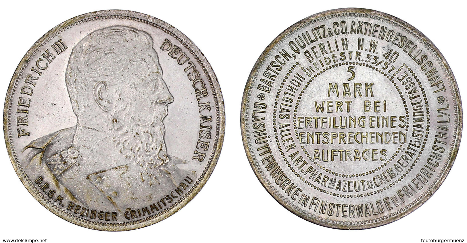 5 Mark Wertmünze Der Bartsch, Quilitz &amp; Co Aktiengesellschaft O.J. (1888). Brb. Kaiser Friedrich III. N.r./Wert Und  - Other & Unclassified