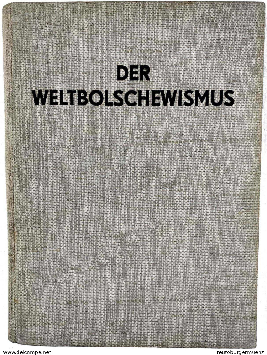 EHRT, DR. ADOLF. Der Weltbolschewismus. Leipzig 1936. Ca. A4-Format, Ganzleinen, 506 Seiten Mit Zahlreichen Fotos. IV, S - Other & Unclassified