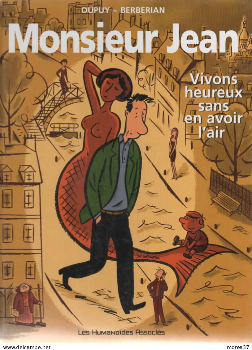 MONSIEUR JEAN  "Vivons Heureux Sans En Avoir L'air "   Tome 4  EO   De DUPUY / BERBERIAN      LES HUMANOÏDES ASSOCIEES - Monsieur Jean