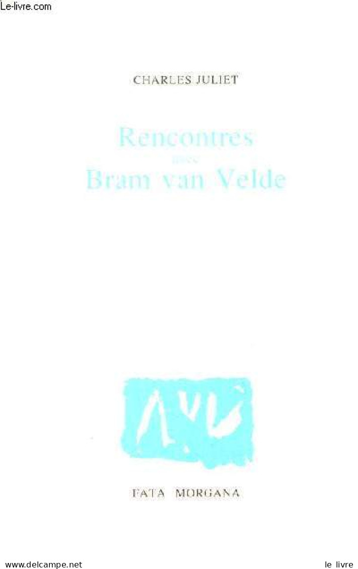 Rencontres Avec Bram Van Velde - Dédicacé Par L'auteur. - Juliet Charles - 1995 - Livres Dédicacés