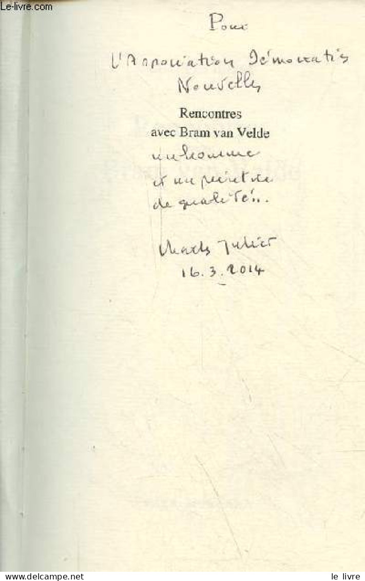 Rencontres Avec Bram Van Velde - Dédicacé Par L'auteur. - Juliet Charles - 1995 - Livres Dédicacés