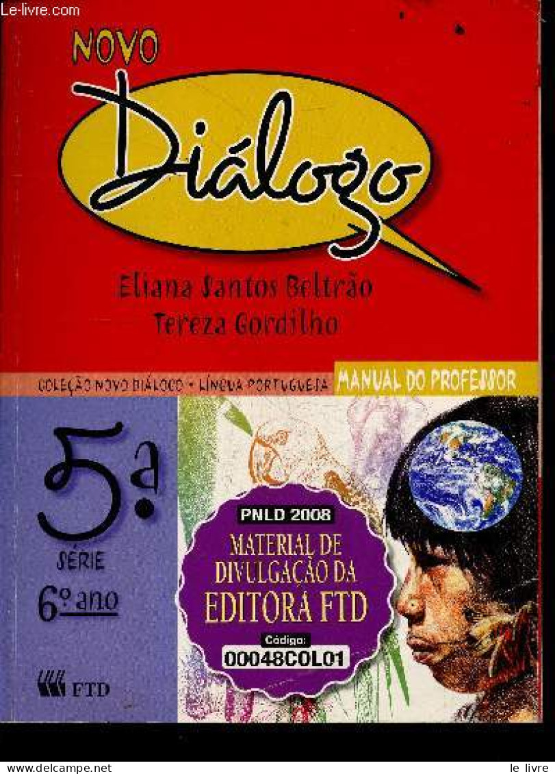 Novo Dialogo - Colecao Novo Dialogo, Lingua Portuguesa, Manual Do Professor - 5.A Serie - 6e Ano - PNLD 2008 - Material - Culture