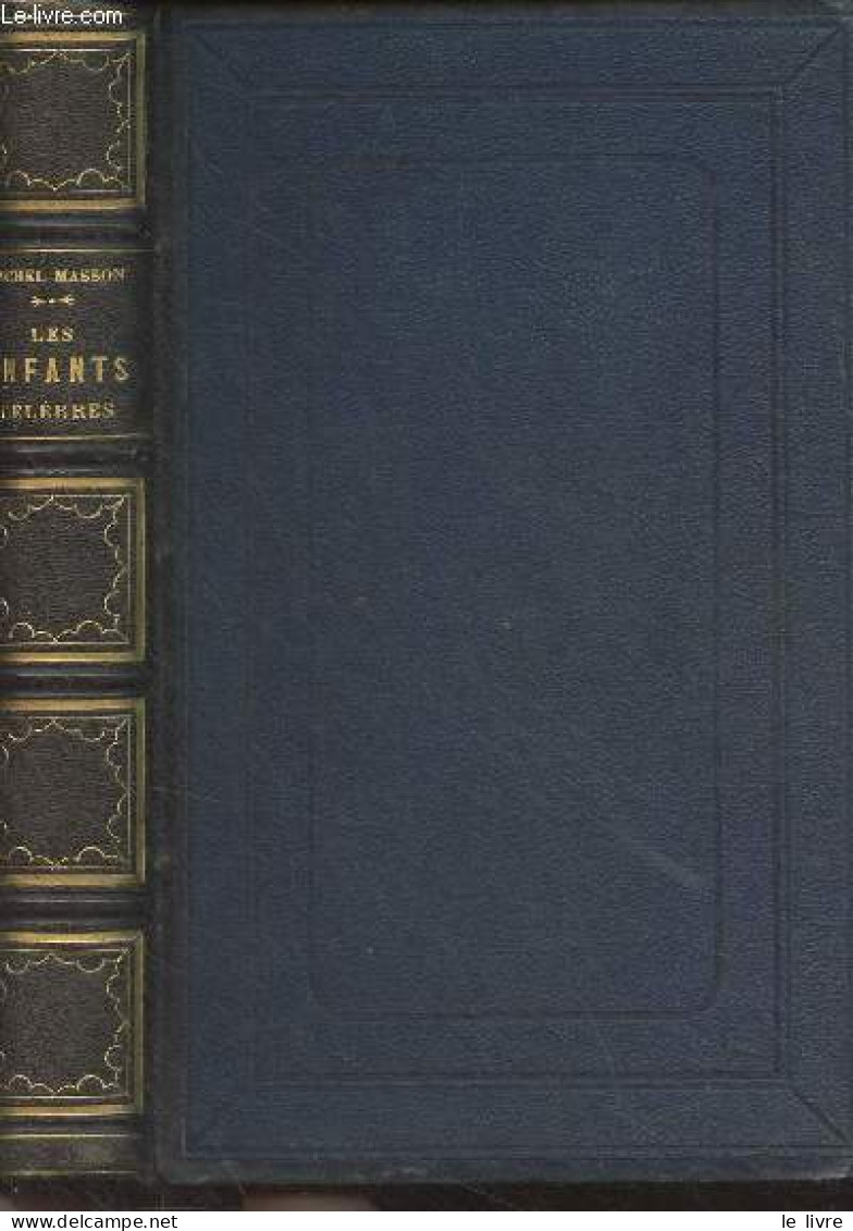 Les Enfants Célèbres Ou Histoire Des Enfants De Tous Les Siècles Et De Tous Les Pays Qui Se Sont Immortalisés Par Le Mal - Valérian
