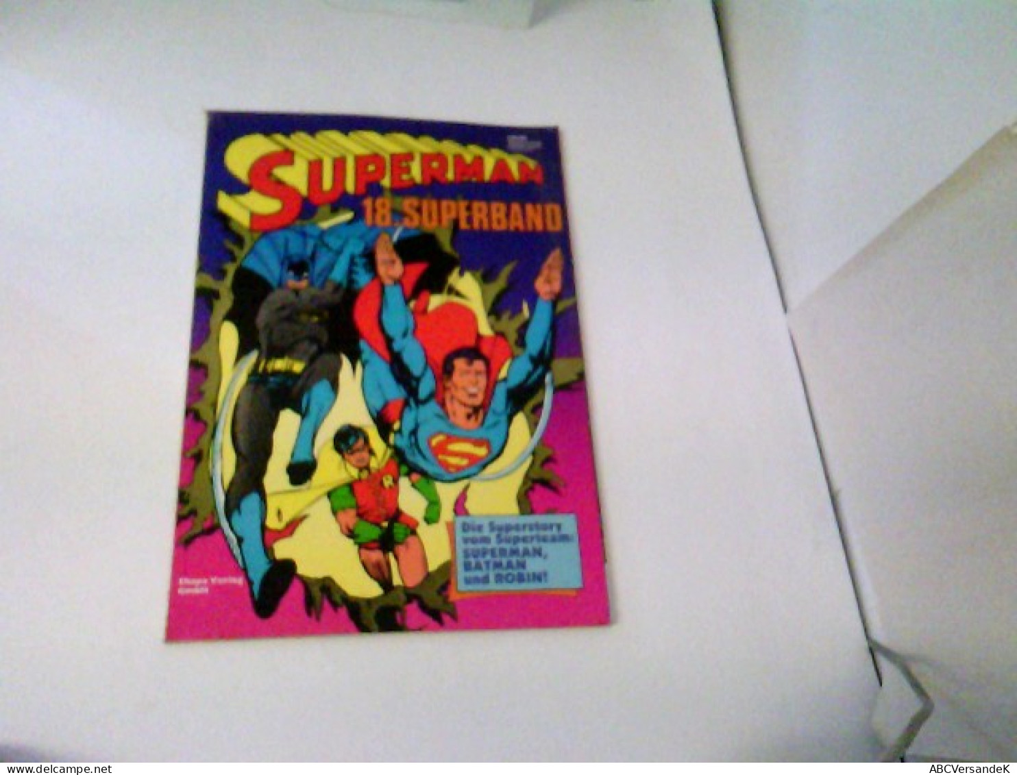 Superman. 18.Superband. Die Superstory Vom Superteam; SUPERMAN, BATMAN Und ROBIN ! - Otros & Sin Clasificación