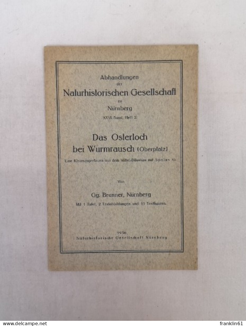 Das Osterloch Bei Wurmrausch (Oberpfalz). - 4. Neuzeit (1789-1914)