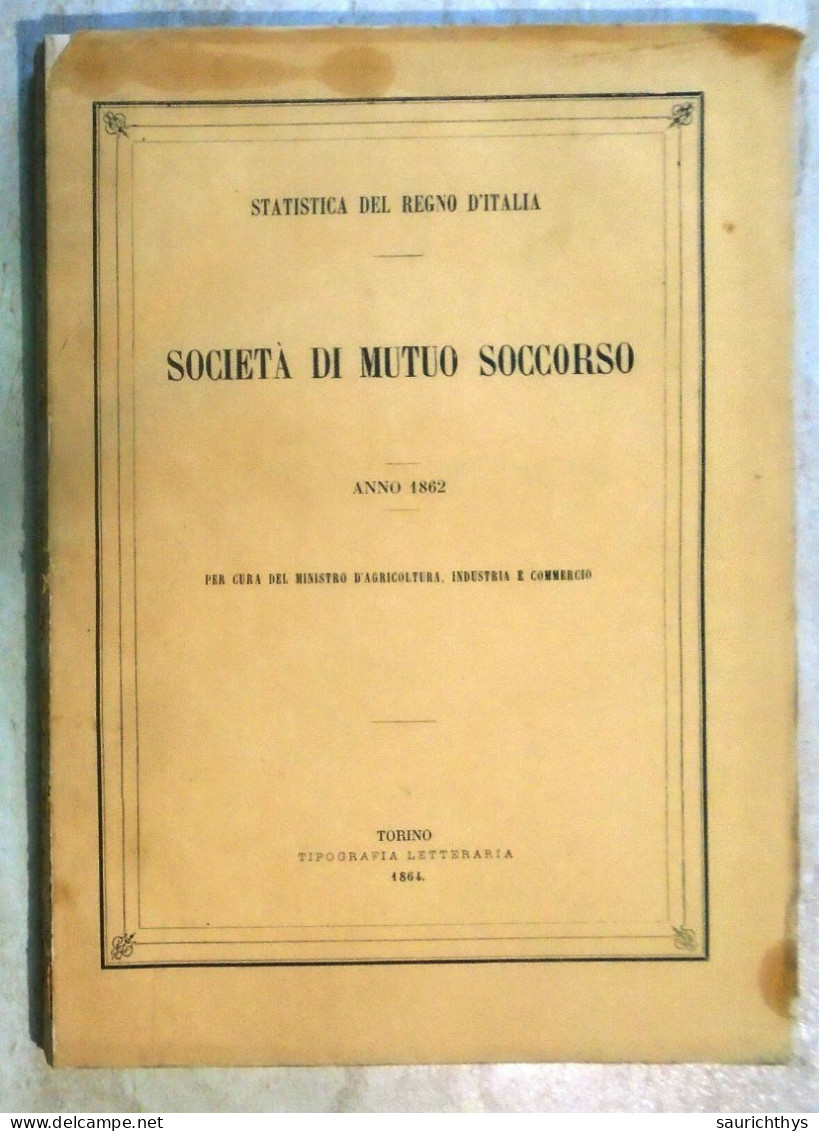 Regno D'Italia Società Di Mutuo Soccorso 1862 Relazione Al Re D'Italia Appartenuto Al Senatore Costantino Perazzi - Alte Bücher