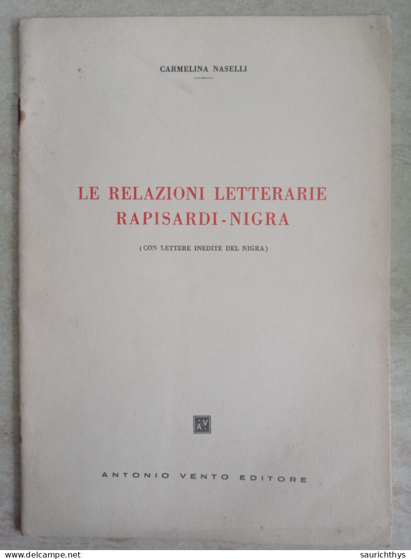 Le Relazioni Letterarie Rapisardi - Nigra Autografo Carmelina Naselli Da Catania Antonio Vento Editore Trapani - Histoire, Biographie, Philosophie