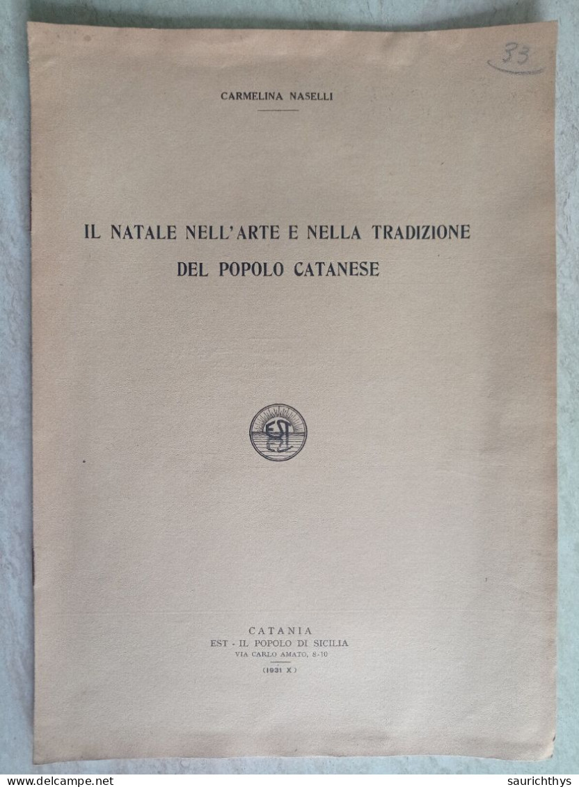 Carmelina Naselli - Il Natale Nell'arte E Nella Tradizione Del Popolo Catanese Est Il Popolo Di Sicilia Catania 1931 - Geschiedenis, Biografie, Filosofie