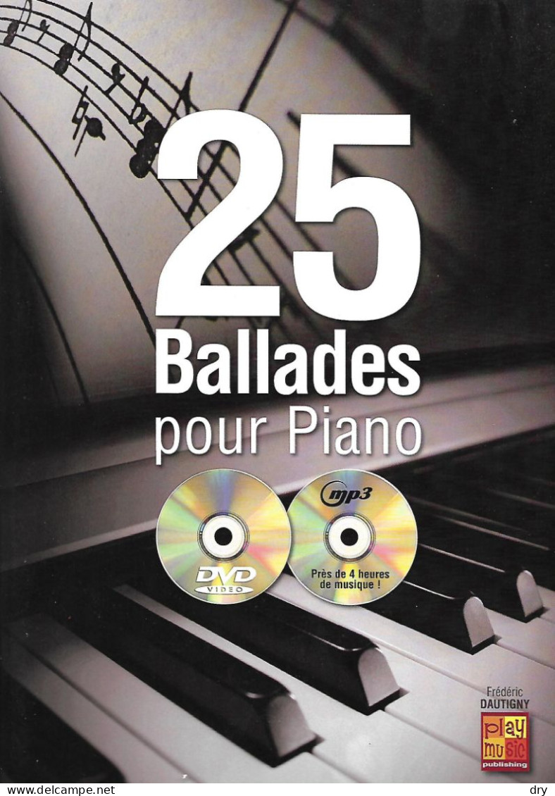 25 Ballades Pour Piano De Frédéric Dautigny. Livre 21 X 29,7 De 60 Pages.et 2 CD. Etat Neuf. Envoi Gratuit. - Unterrichtswerke