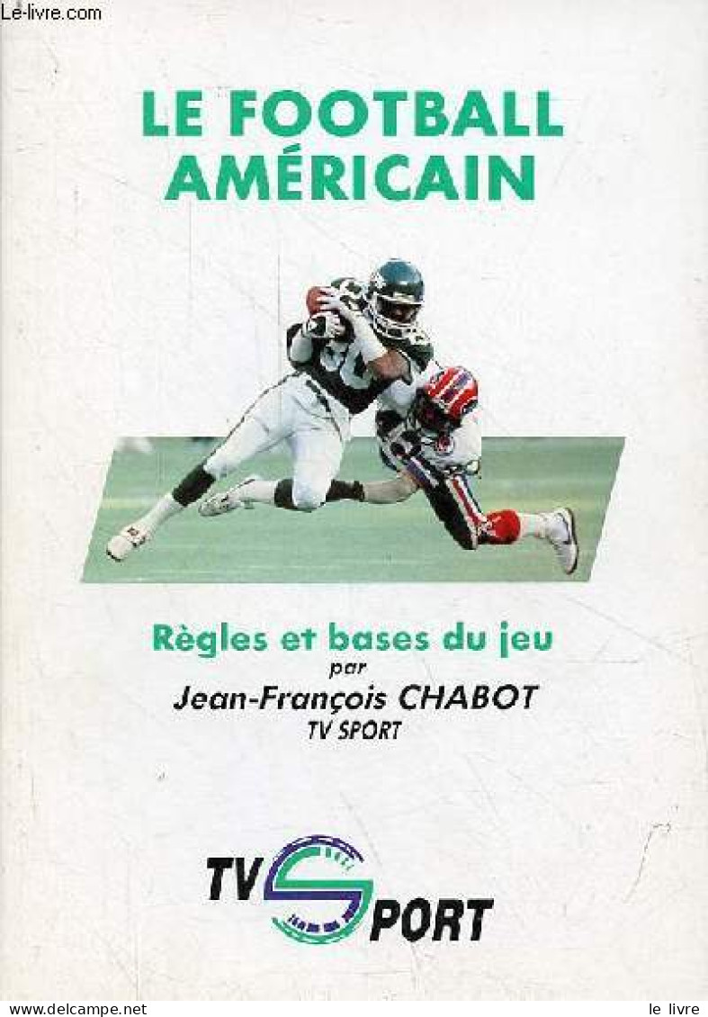 Le Football Américain - Règles Et Bases Du Jeu. - Chabot Jean-François - 0 - Bücher