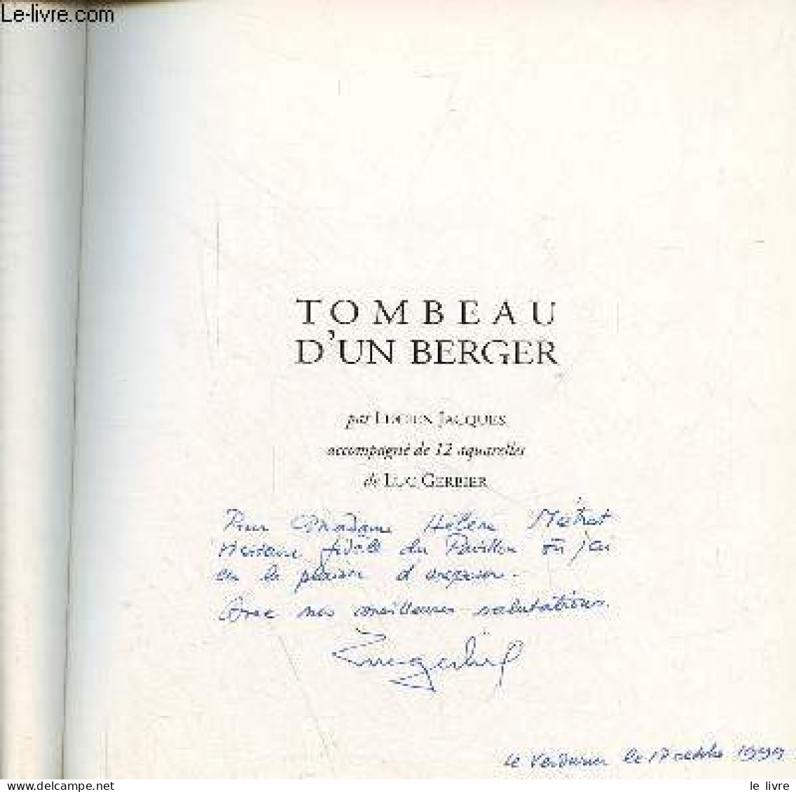 Tombeau D'un Berger - Dédicacé Par Luc Gerbier. - Jacques Lucien - 1999 - Livres Dédicacés