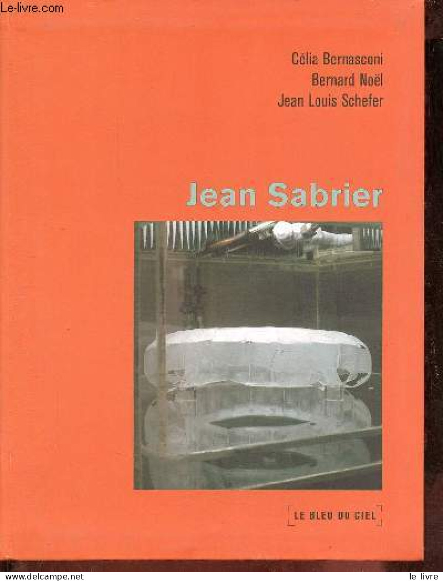 Jean Sabrier - Dédicacé Par Jean Sabrier. - C.Bernasconi & B.Noël & J.-L. Schefer - 2011 - Livres Dédicacés