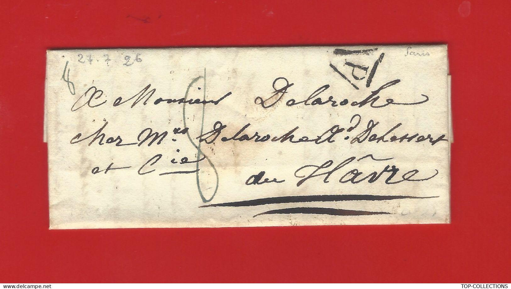 1826 LETTRE (partie)  De Paris Adressée à  Delaroche Chez MM. Delaroche & Delessert Le Havre - Historical Documents