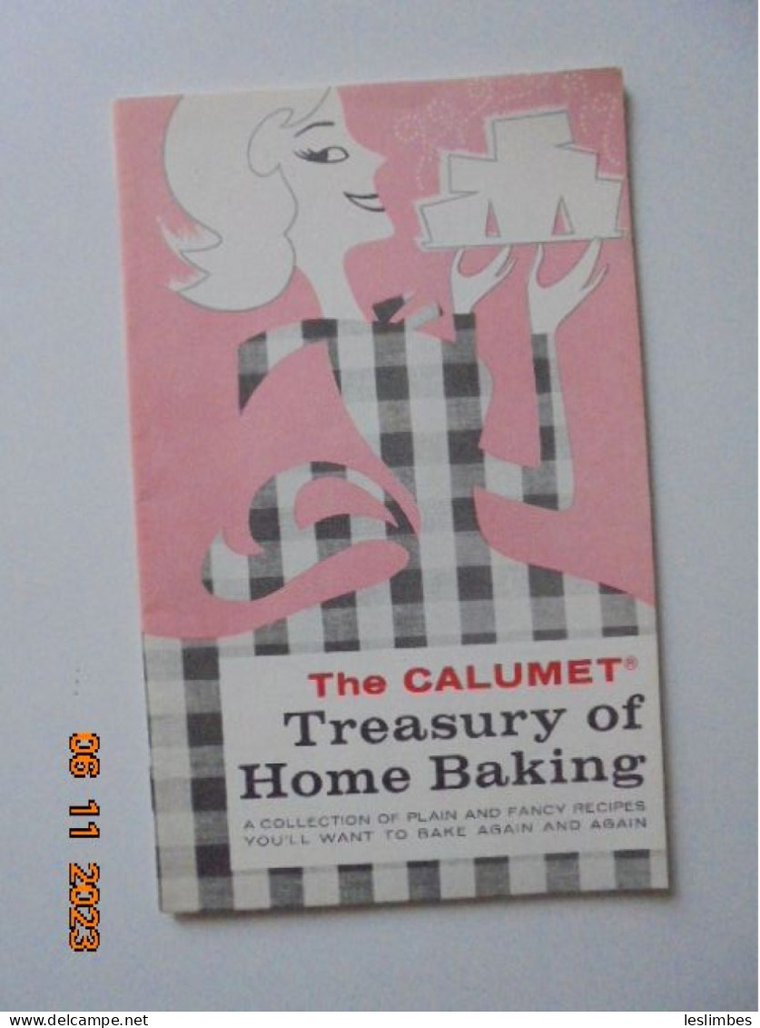 Calumet Treasury Of Home Baking: A Collection Of Plain And Fancy Recipes You'll Want To Bake Again And Again - Koken Met De Oven