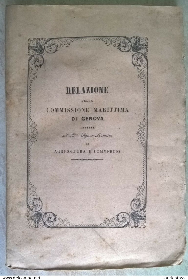 Relazione Della Commissione Marittima Di Genova Inviata Al Ministro Di Agricoltura E Commercio Pietro Di Santarosa 1850 - Old Books
