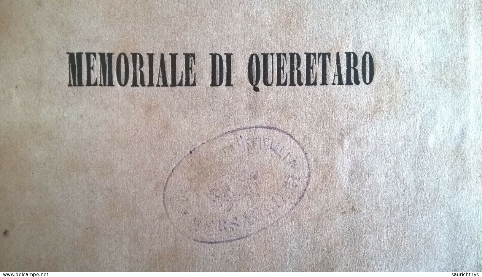 Memoriale Di Queretaro Ossia Campagne Ed Assedi Della Repubblica Del E Dell'impero Del Messico 1869 - Bersaglieri - Old Books