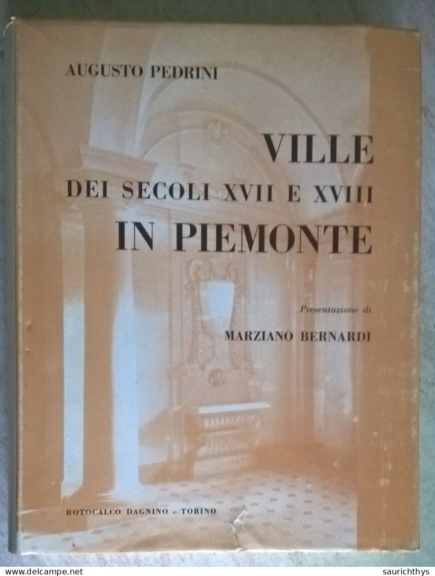 Augusto Pedrini Ville Dei Secoli Xvii E Xviii In Piemonte Rotocalco Dagnino Torino 1965 - Geschiedenis, Biografie, Filosofie