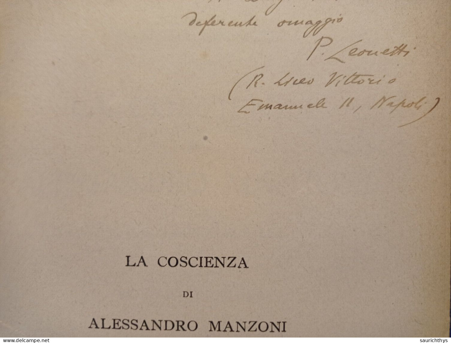 La Coscienza Di Alessandro Manzoni Con Autografo Pasquale Leonetti Società Anonima Editrice Dante Alighieri 1932 - Geschiedenis, Biografie, Filosofie