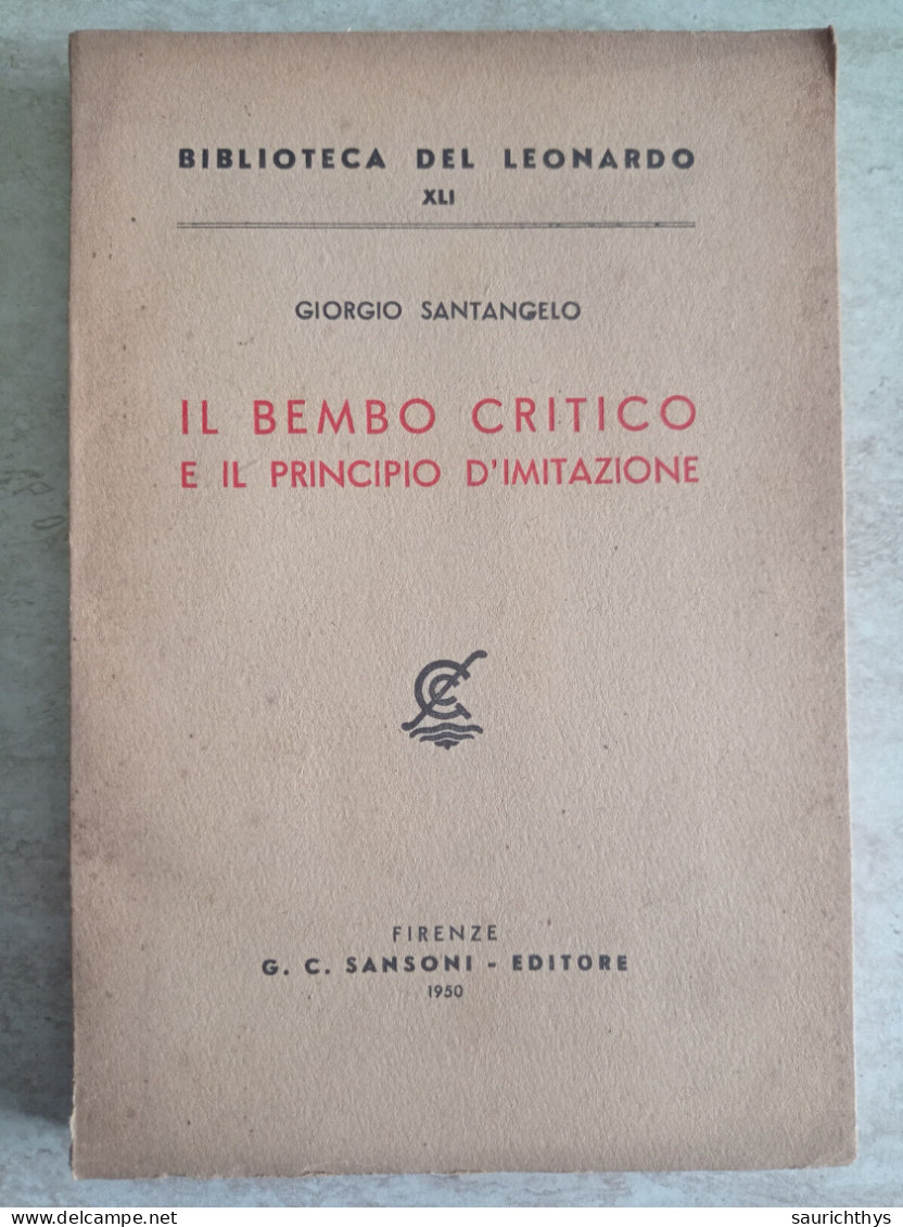 Il Bembo Critico E Il Principio D'imitazione Autografo Giorgio Santangelo Da Castelvetrano Sansoni Firenze 1950 - History, Biography, Philosophy