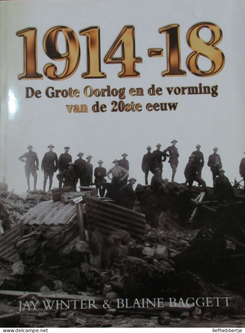 1914-*1918  De Grote Oorlog En De Vorming Van De 20ste Eeuw - Door J. Winter En B. Baggett - 1997 - Weltkrieg 1914-18