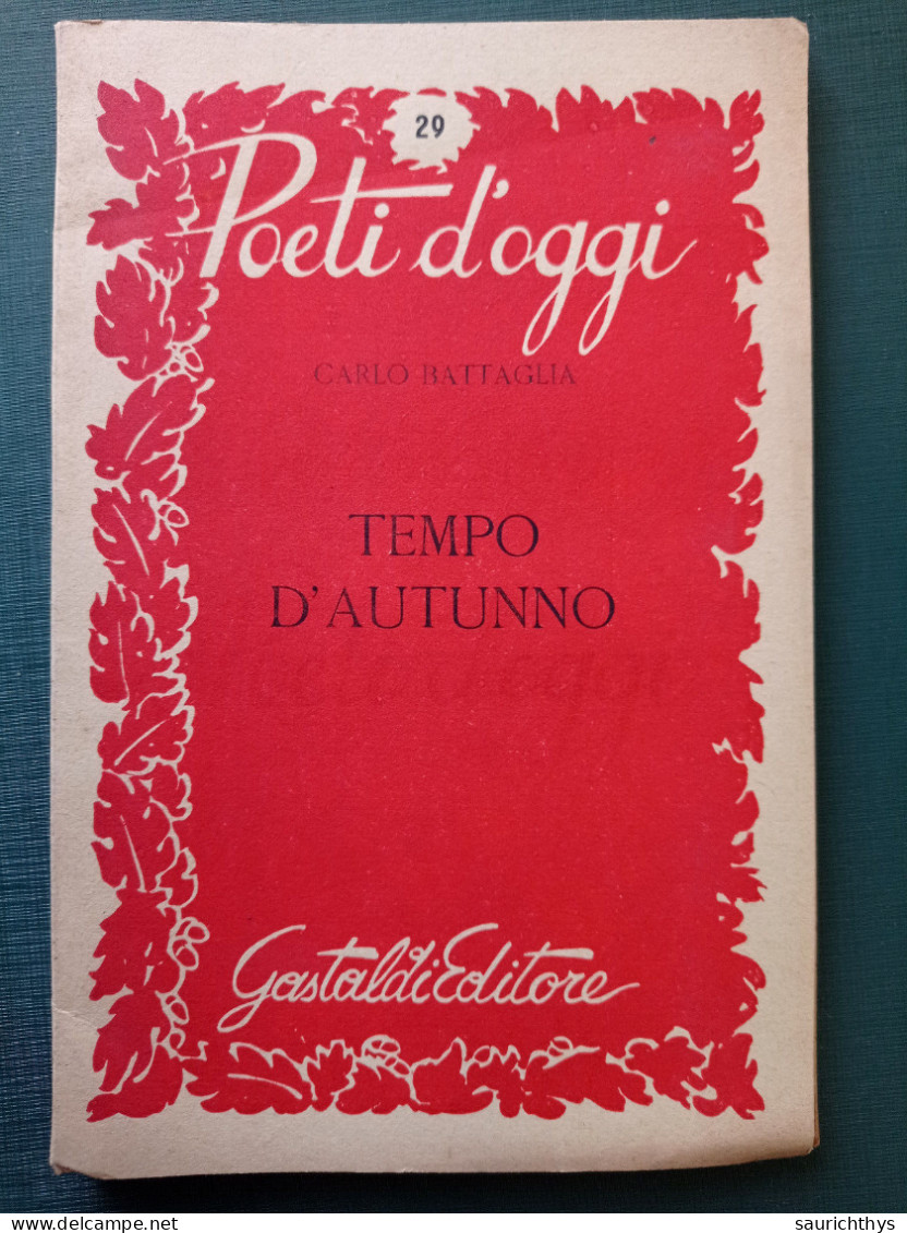 Poeti D'oggi Tempo D'autunno Con Autografo Carlo Battaglia Palermo 1950 Gastaldi Editore - Poetry