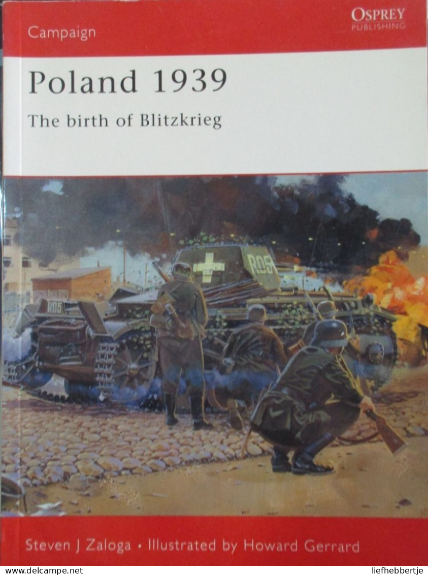 Poland 1939 -  The Birth Of Blitzkrieg - Door Steven Zaloga -  Illustrated By Howard Gerrard - Polen - Osprey - War 1939-45