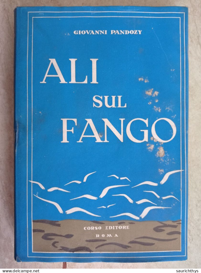 Ali Sul Fango Rime Con Autografo Di Giovanni Pandozy Corso Editore Roma 1955 - Novelle, Racconti