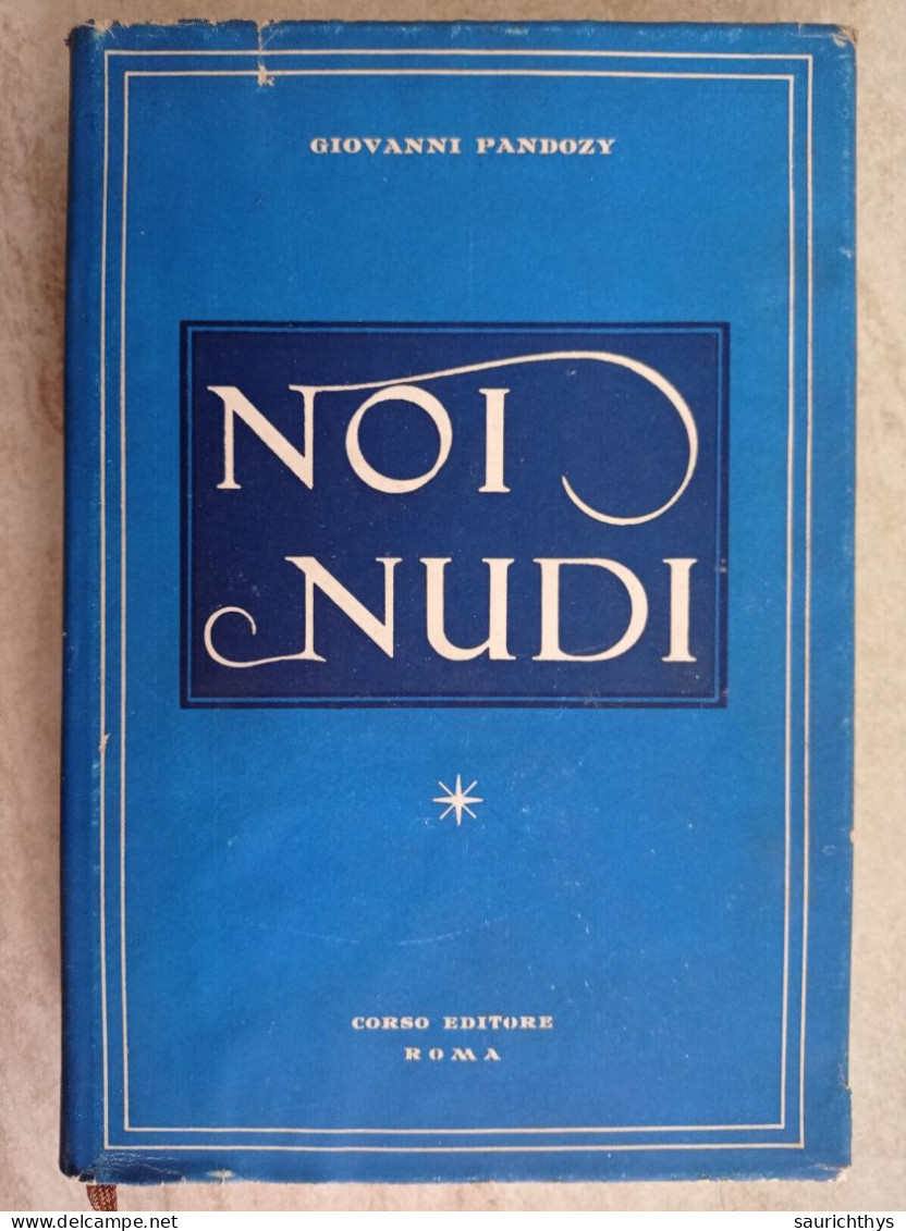 Noi Nudi Rime Con Autografo Di Giovanni Pandozy Corso Editore Roma 1954 - Novelle, Racconti