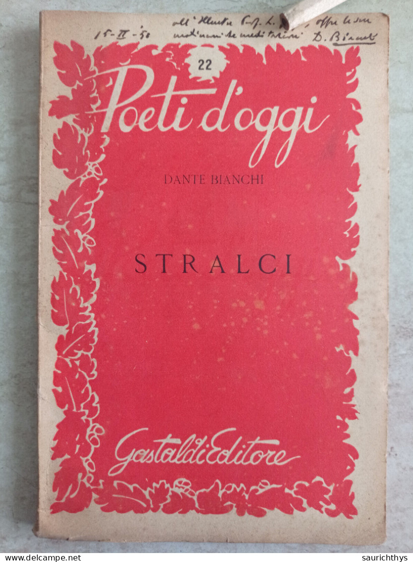 Poeti D'oggi Stralci Gastaldi Editore 1949 Autografo Di Dante Bianchi A Noto Accademico - Poesie
