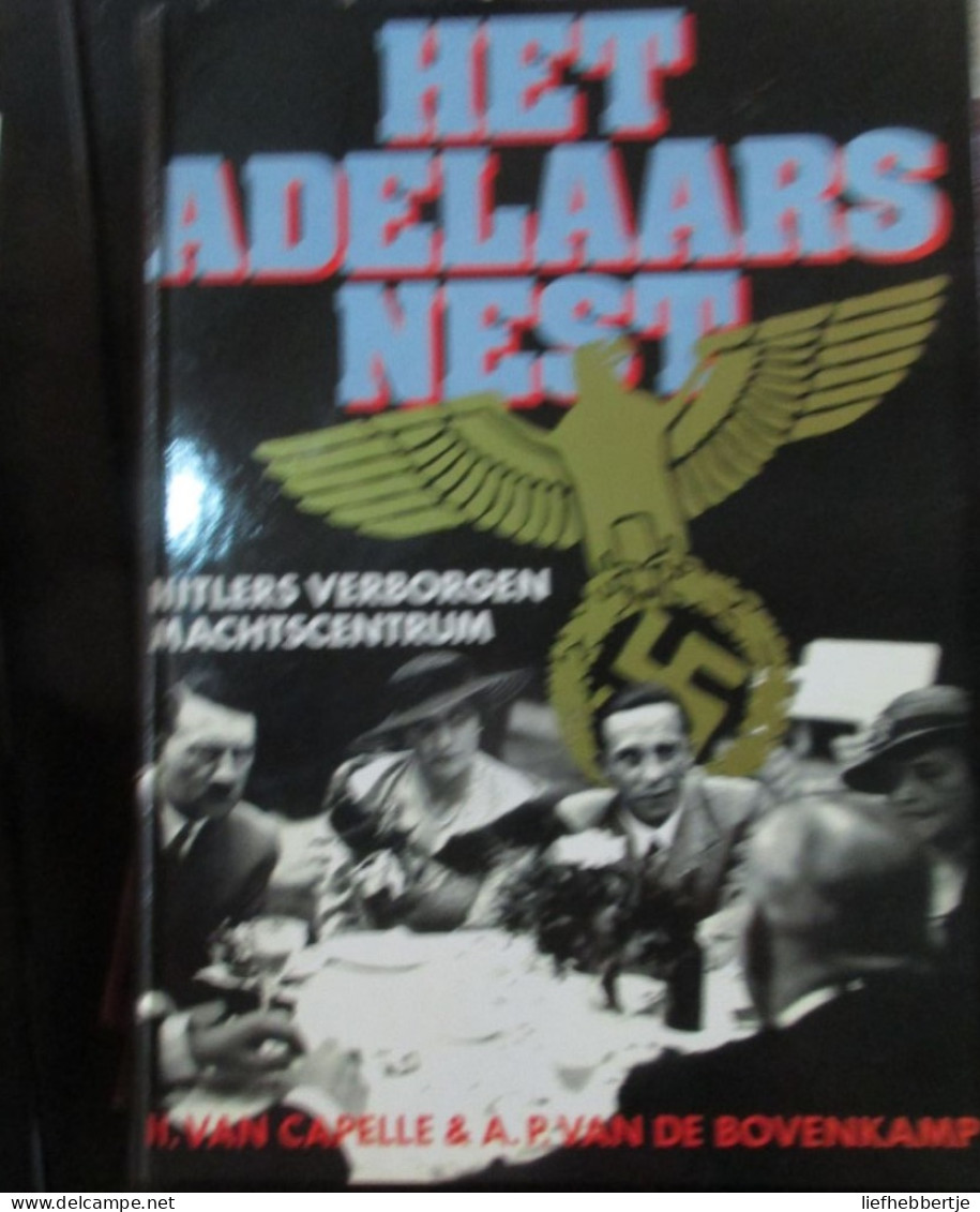 Het Adelaarsnest - Hitlers Verborgen Machtscentrum - Door H. Van Capelle En A. Van De Bovenkamp - 1995 - Weltkrieg 1939-45