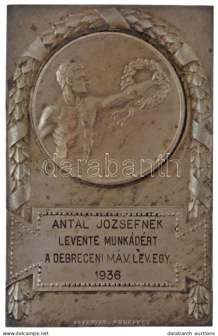 1936. "Antal Józsefnek Levente Munkádért A Debreceni MÁV Levente Egylet 1936" Ezüstözött Bronz Díjplakett Eredeti, Sérül - Unclassified