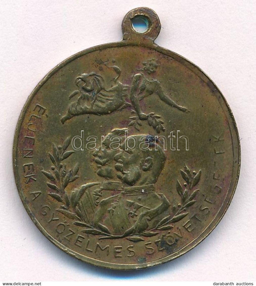 ~1914-16. "Éljenek A Győzelmes Szövetségesek / Isten éltesse Vitéz Hadseregünket" Bronz Emlékérem (30mm) T:XF,VF Patina - Zonder Classificatie