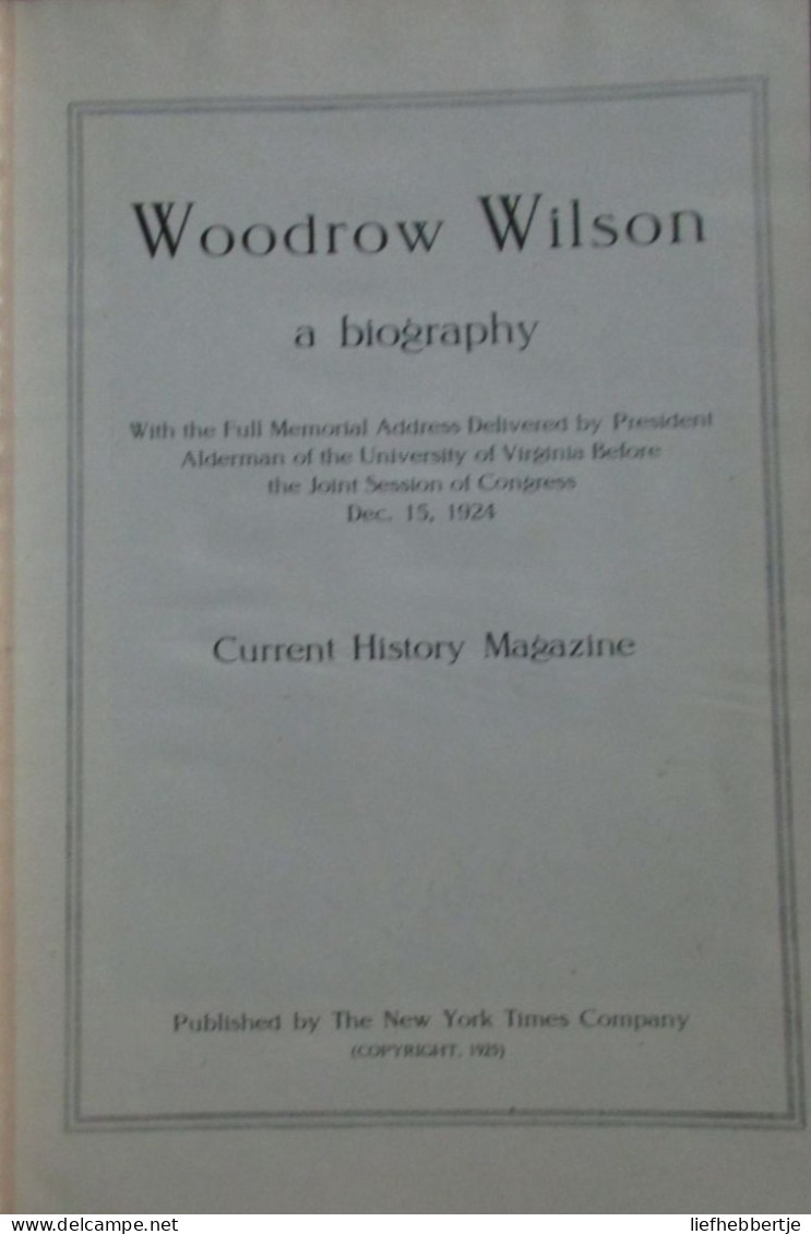 Woodrow Wilson - A Biography - 1925 - Verenigde Staten