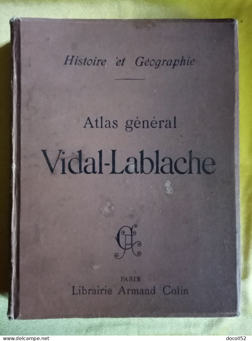 GRAND ATLAS GENERAL VIDAL- LABLACHE DE 1912 PAGES DONT DOUBLES SUR ONGLETS 420 CARTES ET CARTONS - ARMAND COLIN - Mappe/Atlanti