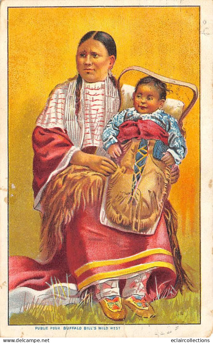 U S A        Indian Woman  And Baby . Buffalo Bill's  Wild  West     (voir Scan) - Autres & Non Classés